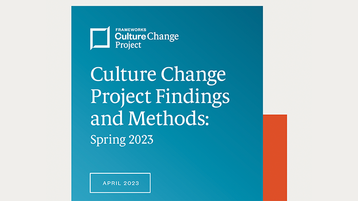 Culture Change Project Findings and Methods: Spring 2023